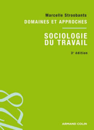 Title: Sociologie du travail: Domaines et approches, Author: Marcelle Stroobants