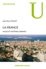 Title: La France: Villes et systèmes urbains, Author: Jean-Pierre Paulet