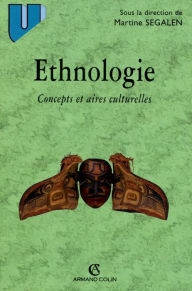 Title: Ethnologie: Concepts et aires culturelles, Author: Martine Segalen