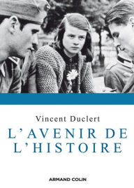 Title: L'avenir de l'histoire, Author: Vincent Duclert