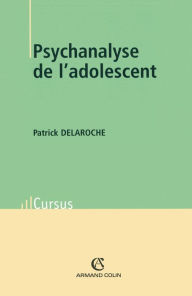 Title: Psychanalyse de l'adolescent, Author: Docteur Patrick Delaroche