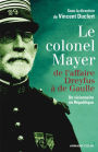 Le colonel Mayer: De l'affaire Dreyfus à de Gaulle