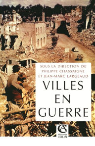 Title: Les villes en guerre: (1914-1945), Author: Philippe Chassaigne