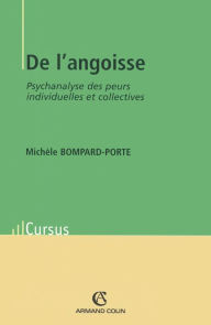Title: De l'angoisse: Psychanalyse des peurs individuelles et collectives, Author: Michèle Bompard-Porte