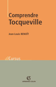 Title: Comprendre Tocqueville, Author: Jean-Louis Benoît