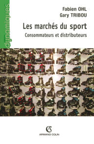 Title: Les marchés du sport: Consommateurs et distributeurs, Author: Gary Tribou