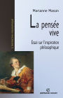 La pensée vive: Essai sur l'inspiration philosophique