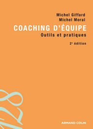 Title: Coaching d'équipe: Outils et pratiques, Author: Michel Moral