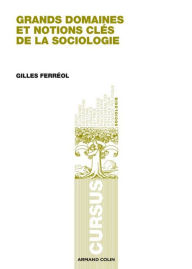 Title: Grands domaines et notions clés de la sociologie, Author: Gilles Ferréol