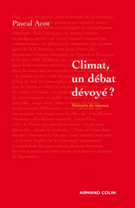 Title: Climat, un débat dévoyé ?, Author: Pascal Acot