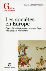 Title: Les sociétés en Europe: Enjeux historiographiques, méthodologie, bibliographie commentée, Author: Geneviève Bührer-Thierry