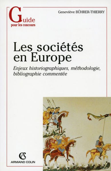 Les sociétés en Europe: Enjeux historiographiques, méthodologie, bibliographie commentée