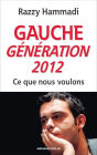 Gauche. Génération 2012: Ce que nous voulons