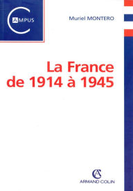 Title: La France de 1914 à 1945, Author: Muriel Montero