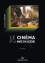 Le cinéma et la mise en scène