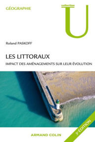 Title: Les littoraux: Impact des aménagements sur leur évolution, Author: Roland Paskoff