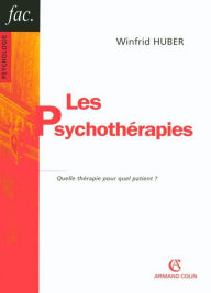 Title: Les psychothérapies: Quelle thérapie pour quel patient ?, Author: Winfrid Huber