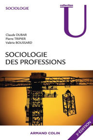 Title: Sociologie des professions - 3e éd., Author: Claude Dubar