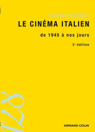 Title: Le cinéma italien de 1945 à nos jours, Author: Laurence Schifano