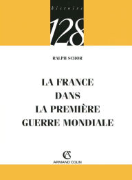 Title: La France dans la Première Guerre mondiale, Author: Ralph Schor