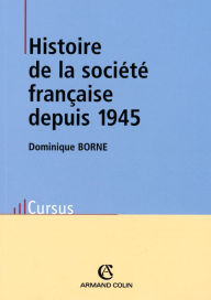 Title: Histoire de la société française depuis 1945, Author: Dominique Borne