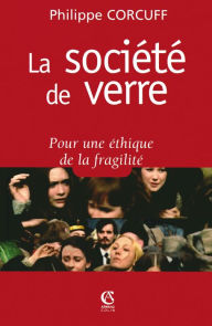Title: La société de verre: Pour une éthique de la fragilité, Author: Philippe Corcuff