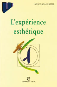 Title: L'expérience esthétique, Author: Renée Bouveresse