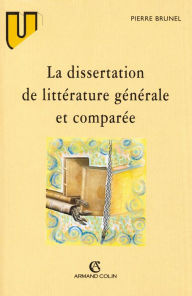 Title: La dissertation de littérature générale et comparée, Author: Pierre Brunel