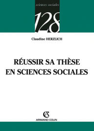 Title: Réussir sa thèse en sciences sociales, Author: Claudine Herzlich