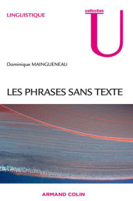 Title: Phrases sans texte, Author: Dominique Maingueneau