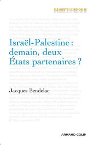 Title: Israël-Palestine : demain, deux États partenaires ?, Author: Jacques Bendelac