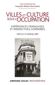 Title: Villes et culture sous l'Occupation: Expériences françaises et perspectives comparées, Author: Armand Colin