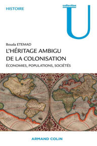 Title: L'héritage ambigu de la colonisation: Économies, populations, sociétés, Author: Bouda Etemad