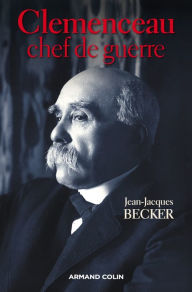 Title: Clemenceau, chef de guerre, Author: Jean-Jacques Becker