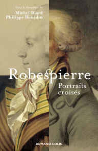 Title: Robespierre: Portraits croisés, Author: Armand Colin