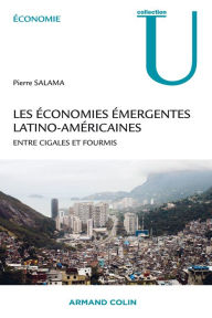 Title: Les économies émergentes latino-américaines: Entre cigales et fourmis, Author: Pierre Salama