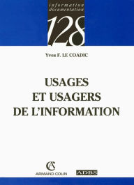 Title: Usages et usagers de l'information, Author: Yves-François Le Coadic