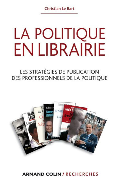 La politique en librairie: Les stratégies de publication des professionnels de la politique