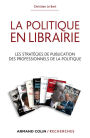 La politique en librairie: Les stratégies de publication des professionnels de la politique