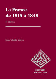 Title: La France de 1815 à 1848, Author: Jean-Claude Caron