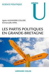 Title: Les partis politiques en Grande-Bretagne, Author: Agnès Alexandre-Collier