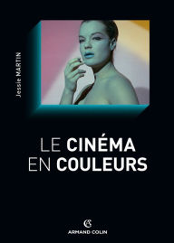 Title: Le cinéma en couleurs, Author: Jessie Martin