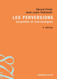 Title: Les perversions sexuelles et narcissiques, Author: Gérard Pirlot