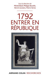 Title: 1792 Entrer en République, Author: Michel Biard