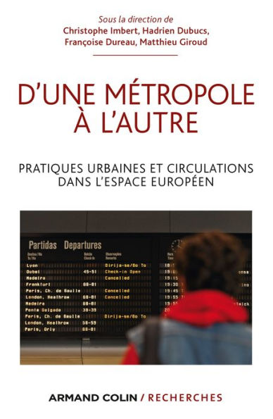 D'une métropole à l'autre: Pratiques urbaines et circulations dans l'espace européen
