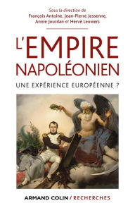 Title: L'Empire napoléonien: Une expérience européenne ?, Author: François Antoine