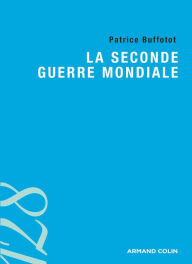 Title: La Seconde Guerre mondiale, Author: Patrice Buffotot