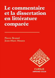 Title: Le commentaire et la dissertation en littérature comparée, Author: Pierre Brunel