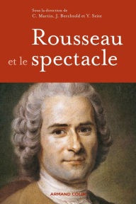 Title: Rousseau et le spectacle, Author: Armand Colin