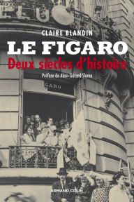 Title: Le Figaro: Deux siècles d'histoire, Author: Claire Blandin